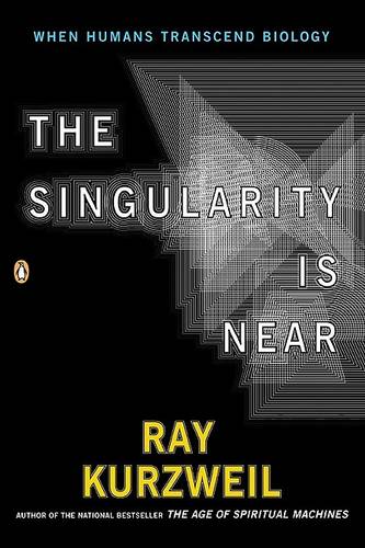 The Singularity is Near: When Humans Transcent Biology