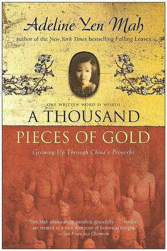 A Thousand Pieces of Gold: Growing Up Through China&#39;s Proverbs