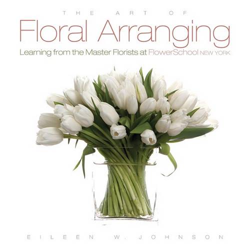 The Art of Floral Arranging: Learning from the Master Florists at Flowerschool New York