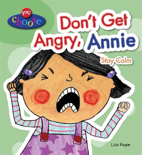 You Choose!: Don&#39;t Get Angry, Annie