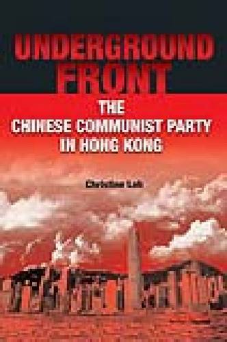 Underground Front - The Chinese Communist Party in  Hong Kong