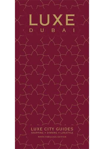 Dubai Luxe City Guide, 9th Edition