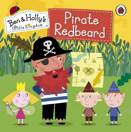 Ben and Holly&#39;s Little Kingdom: Pirate Redbeard