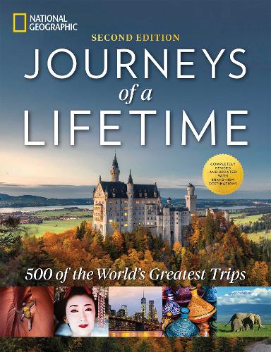 Journeys of a Lifetime, Second Edition: 500 of the World&#39;s Greatest Trips
