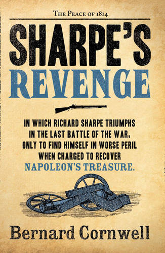 Sharpe&#39;s Revenge: The Peace of 1814 (The Sharpe Series, Book 19)