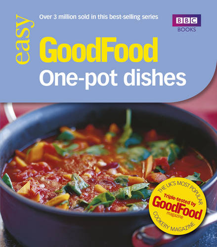 Good Food: 101 One-Pot Dishes Triple-tested Recipes