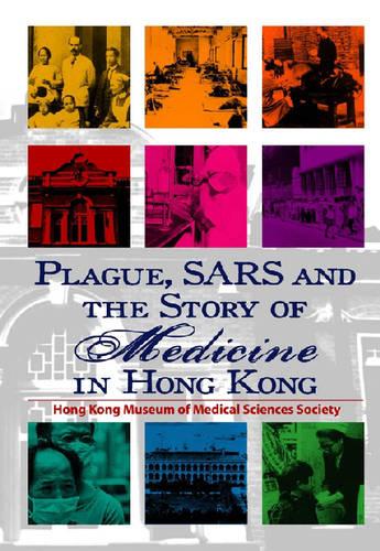 Plague, SARS, and the Story of Medicine in Hong Kong