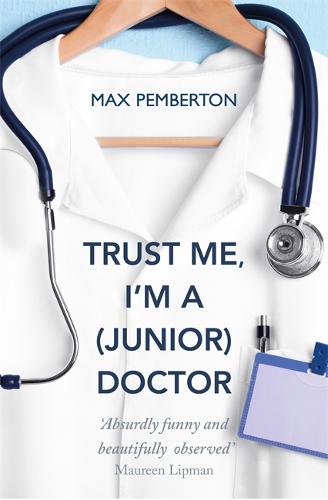 Trust Me, I&#39;m a (Junior) Doctor