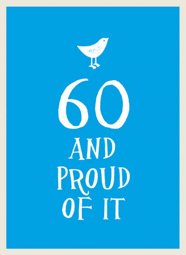 60 and Proud of It