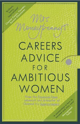 Mrs Moneypenny&#39;s Careers Advice for Ambitious Women