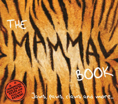The Mammal Book: Jaws, Paws, Claws and More ...