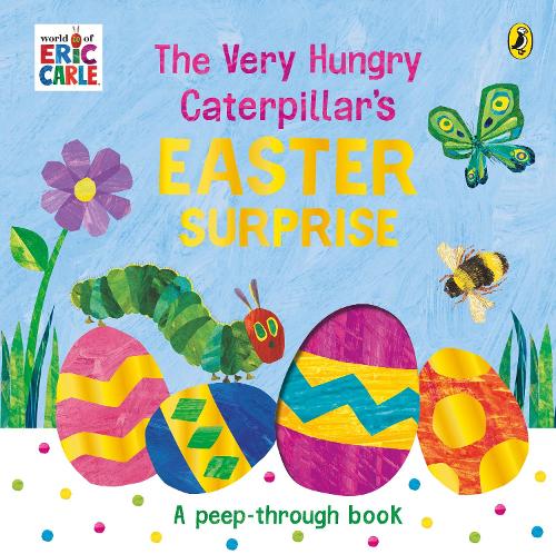 The Very Hungry Caterpillar&#39;s Easter Surprise