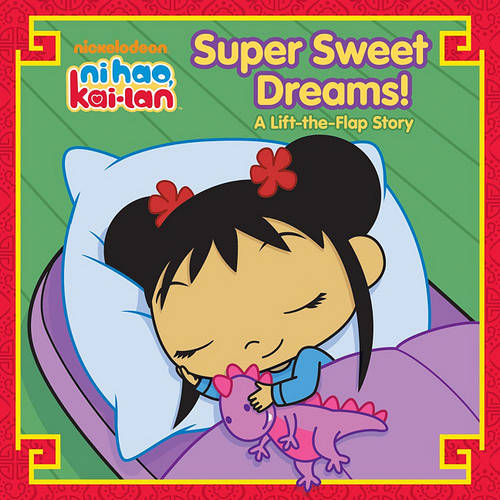 Super Sweet Dreams!: A Lift-The-Flap Story