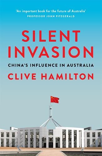 Silent Invasion: China&#39;s influence in Australia