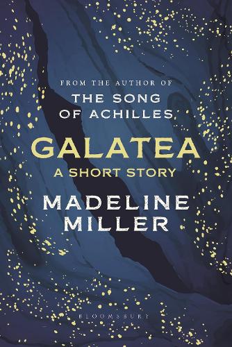 Galatea: A short story from the author of The Song of Achilles and Circe