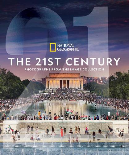 National Geographic The 21st Century: Photographs from the Image Collection
