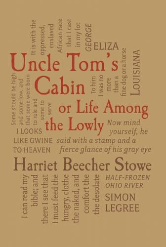 Uncle Tom&#39;s Cabin: or, Life Among the Lowly