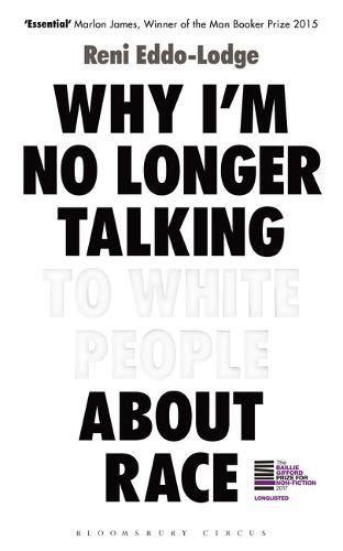 Why I&#39;m No Longer Talking to White People About Race: The Sunday Times Bestseller