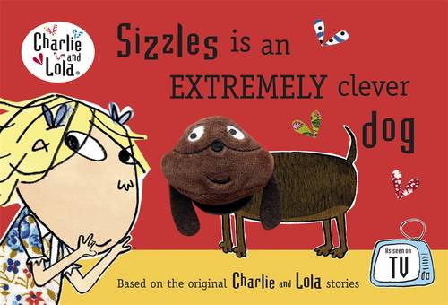 Charlie and Lola: Sizzles is an Extremely Clever Dog Finger Puppet Book