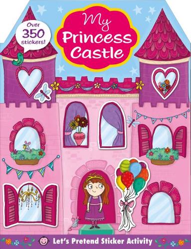Let&#39;s Pretend: My Princess Castle Sticker Activity Book: Over 350 Stickers
