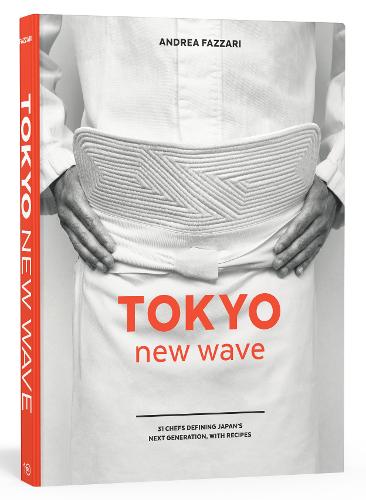 Tokyo New Wave: 31 Chefs Defining Japan&#39;s Next Generation, with Recipes