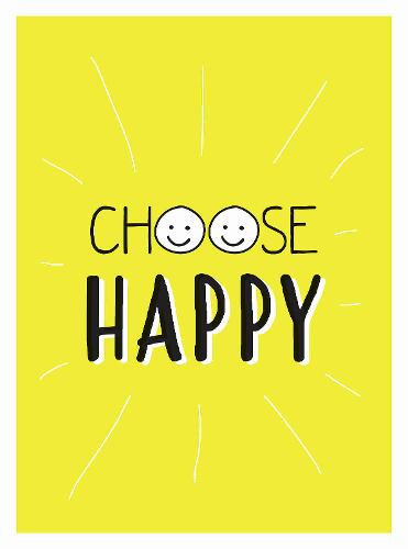 Choose Happy: Quotes and Statements for a Brighter Life
