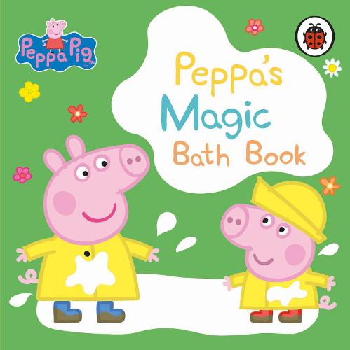 Peppa Pig: Peppa&#39;s Magic Bath Book: A Colour-Changing Book