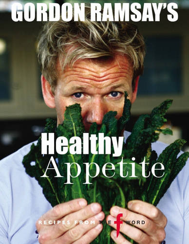 Gordon Ramsay&#39;s Healthy Appetite