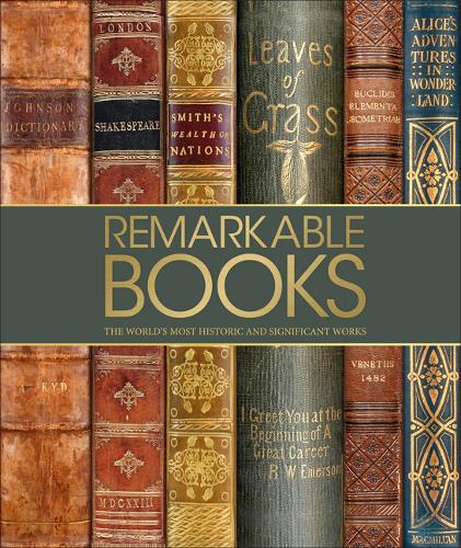Remarkable Books: The World&#39;s Most Historic and Significant Works