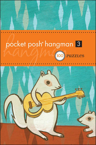 Pocket Posh Hangman 3: 100 Puzzles