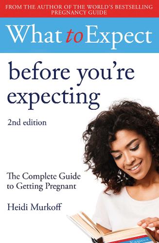 What to Expect: Before You&#39;re Expecting 2nd Edition