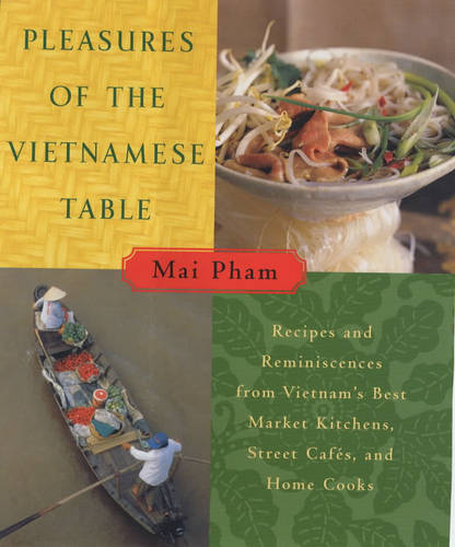 Pleasures of the Vietnamese Table