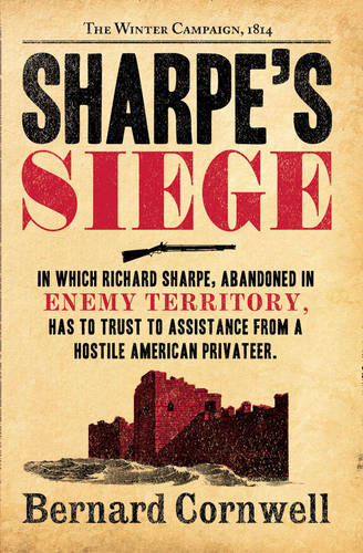 Sharpe&#39;s Siege: The Winter Campaign, 1814 (The Sharpe Series, Book 18)