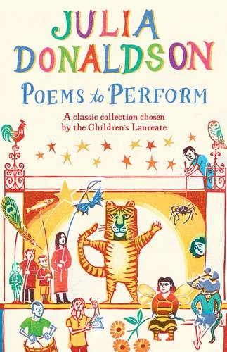 Poems to Perform: A Classic Collection Chosen by the Children&#39;s Laureate
