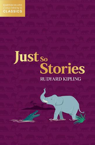 Just So Stories (HarperCollins Children&#39;s Classics)