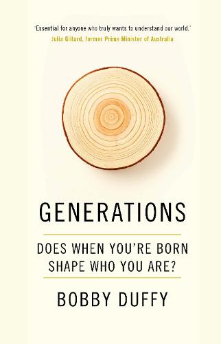 Generations: Does When You&#39;re Born Shape Who You Are?
