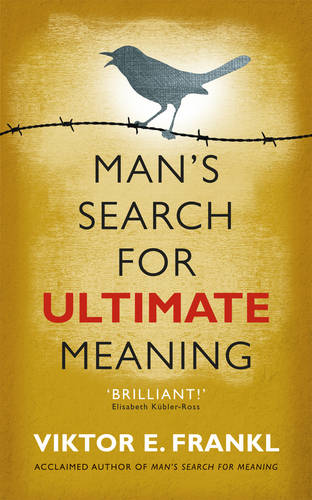 Man&#39;s Search for Ultimate Meaning