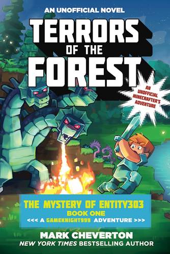 Terrors of the Forest: The Mystery of Entity303 Book One: A Gameknight999 Adventure: An Unofficial Minecrafter?s Adventure