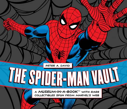 The Spider-Man Vault: A Museum-in-a-Book with Rare Collectibles Spun from Marvel&#39;s Web