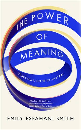 The Power of Meaning: The true route to happiness