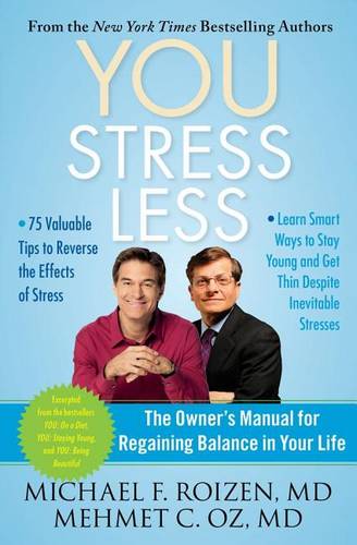 You: Stress Less: The Owner&#39;s Manual for Regaining Balance in Your Life