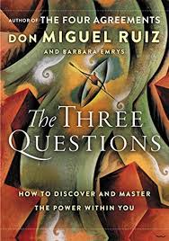 The Three Questions Intl: How to Discover and Master the Power Within You
