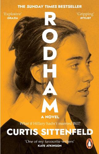 Rodham: The SUNDAY TIMES bestseller asking: What if Hillary hadn&#39;t married Bill?