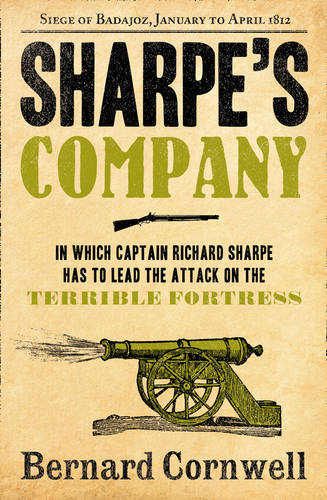 Sharpe&#39;s Company: The Siege of Badajoz, January to April 1812 (The Sharpe Series, Book 13)