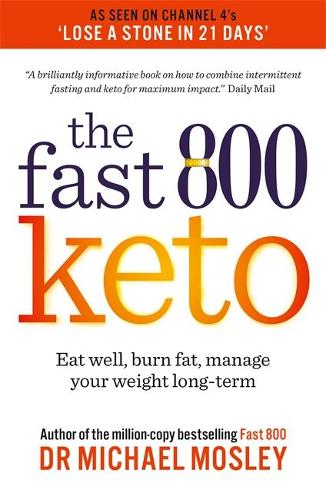 Fast 800 Keto: Eat well, burn fat and manage your weight long-term