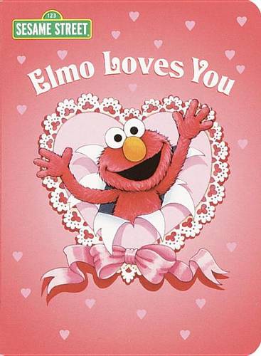 Elmo Loves You: A Poem by Elmo: Sesame Street