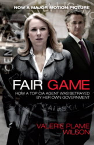 Fair Game: How a Top CIA Agent Was Betrayed by Her Own Government