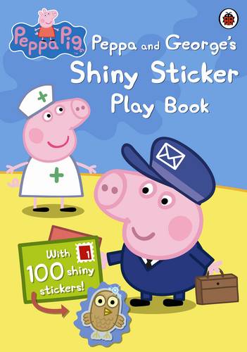 Peppa Pig: Peppa And George&#39;s Shiny Sticker Play Book