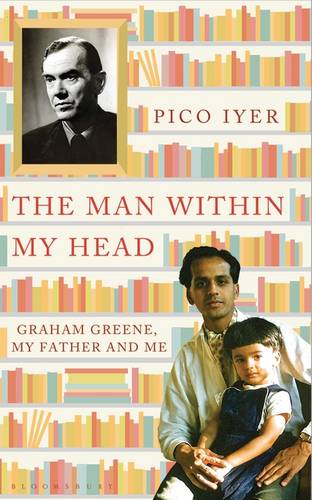 The Man Within My Head: Graham Greene, My Father and Me