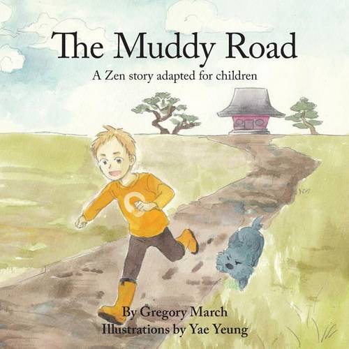 The Muddy Road: A Zen story adapted for children